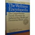 thumbnail image 1 of Pre-Owned The Wellness Encyclopedia: The Comprehensive Family Resource for Safeguarding Health and Preventing Illness, 9780395533635, 0395533635, Hardcover,, 1 of 1