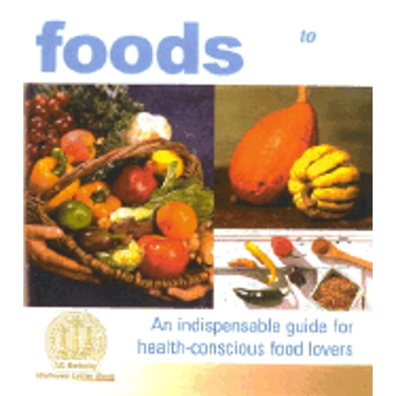Pre-Owned Wellness Foods A-Z: An Indispensable Guide for Health-Conscious Food Lovers (Hardcover) by Sheldon Margen, John Swartzberg
