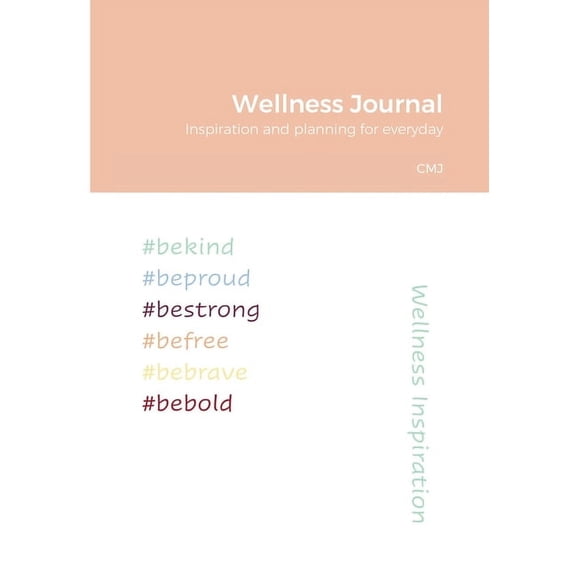 Wellness Journal: Inspiration for everyday, (Paperback)