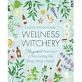 thumbnail image 1 of Wellness Witchery: A Magickal Approach to Nourishing the Body, Mind & Spirit, (Paperback), 1 of 1