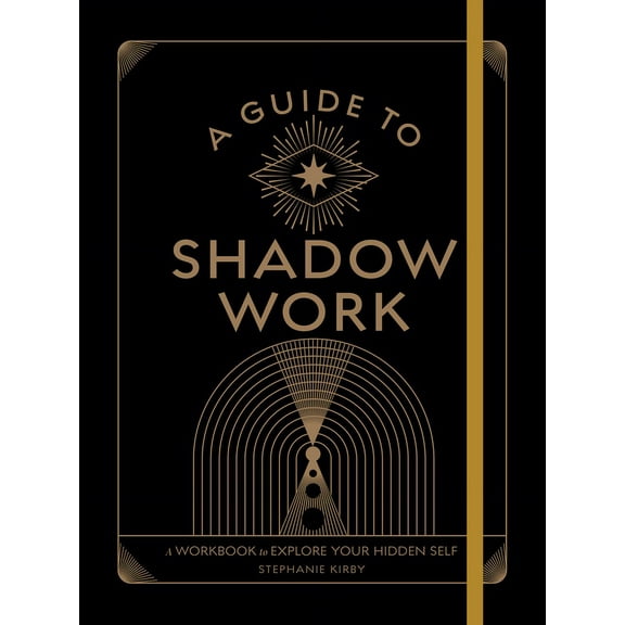 Wellness Workbooks A Guide to Shadow Work: A Workbook to Explore Your Hidden Self, (Paperback)