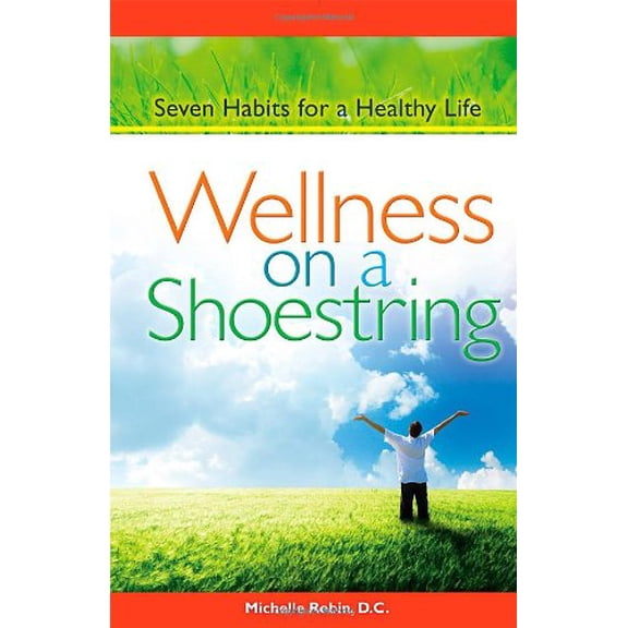 Pre-Owned Wellness on a Shoestring: Seven Habits for a Healthy Life (Paperback) 0871593459 9780871593450