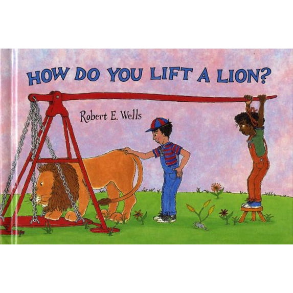 Pre-Owned Wells of Knowledge Science (Hardcover): How Do You Lift a Lion? (Hardcover)