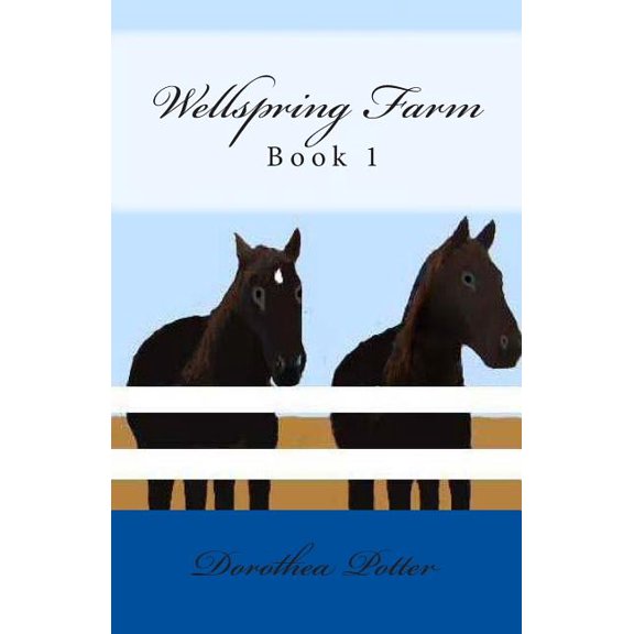 Wellspring Farm Wellspring Farm: Book 1, Book 1, (Paperback)