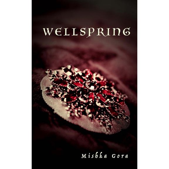 Wellspring Paperback 1512324760 9781512324761 Mishka Gora