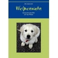 thumbnail image 1 of Welpenwahn: Generationskonflikt auf vier Pfoten, (Paperback), 1 of 1