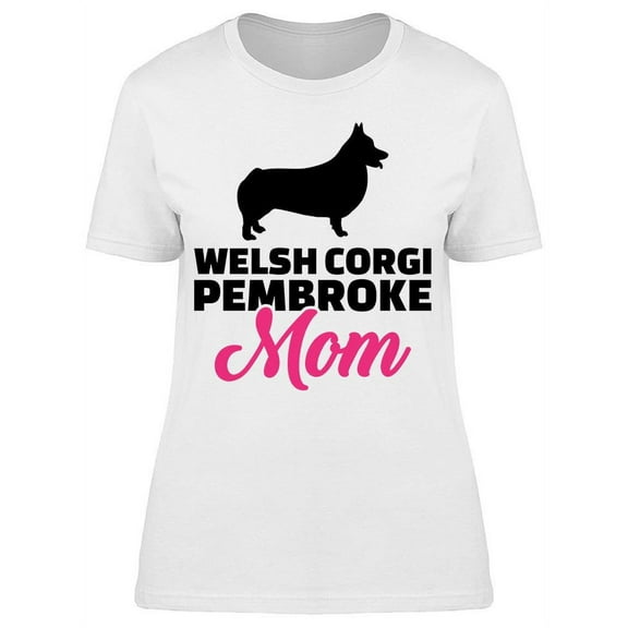 Welsh Corgi Pembroke Mom T-Shirt Women -Image by Shutterstock, Female 3X-Large