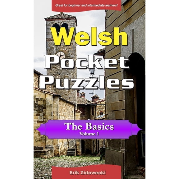 Welsh Pocket Puzzles - The Basics - Volume 1: A collection of puzzles and quizzes to aid your language learning (Paperback)