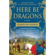 Welsh Princes Trilogy Here Be Dragons A Novel Series #1 Edition 1 Paperback