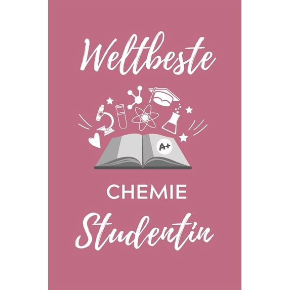 Weltbeste Chemie Studentin: A5 Geschenkbuch KARIERT für Chemie Fans - Geschenk fuer Studenten - zum Schulabschluss - Semesterstart - bestandene Pruefung - Chemiker - Studium (Paperback)