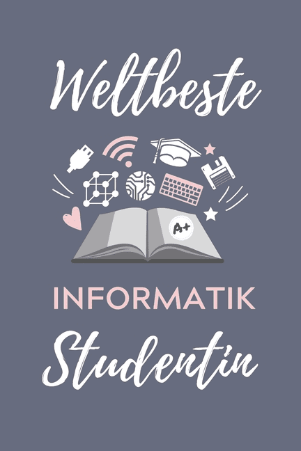 Weltbeste Informatik Studentin : A5 Geschenkbuch KARIERT für Informatik ... Weltbeste Informatik Studentin : A5 Geschenkbuch KARIERT für Informatik ...