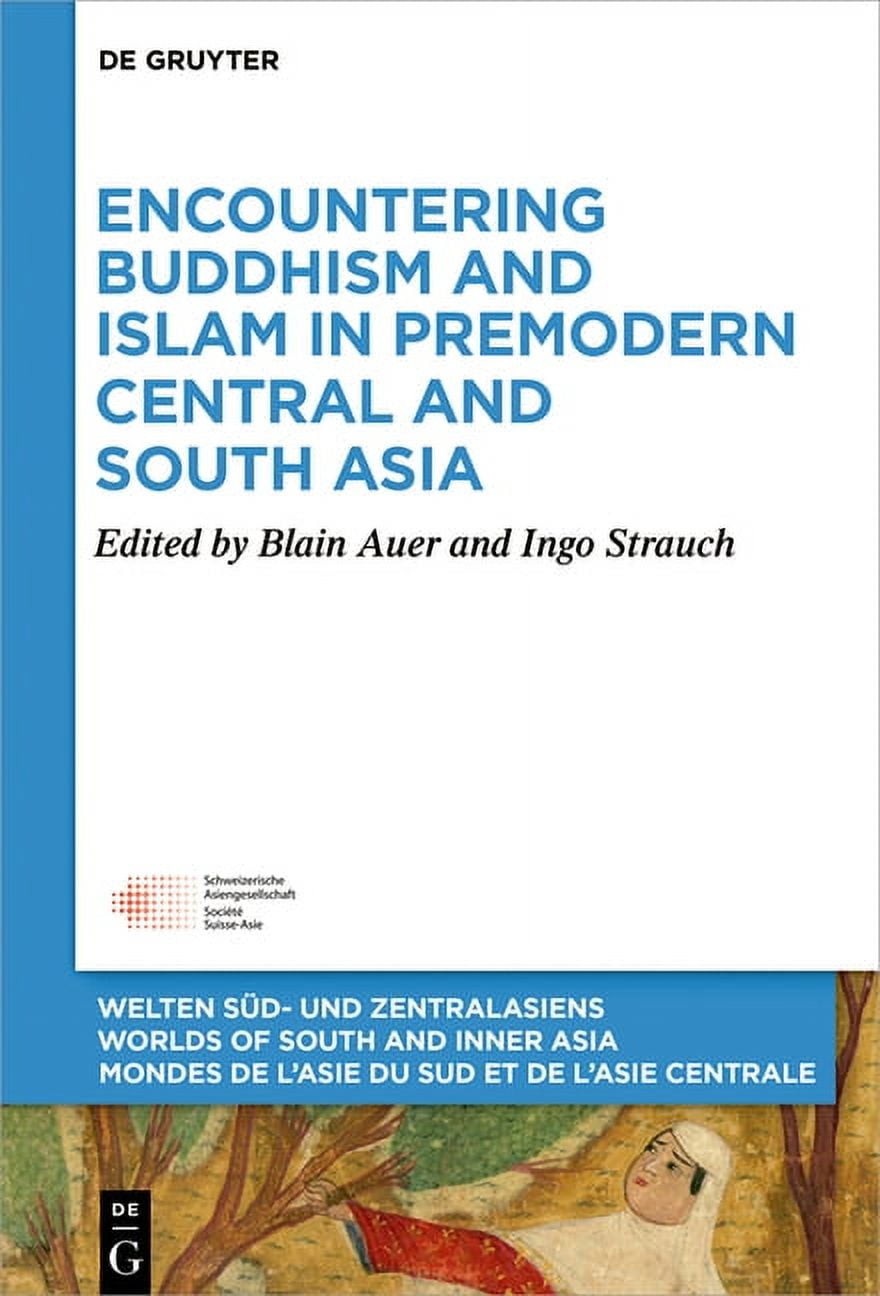 Welten Sd- Und Zentralasiens / Worlds O Encountering Buddhism and Islam in Premodern Central and South Asia, Book 9, (Hardcover)