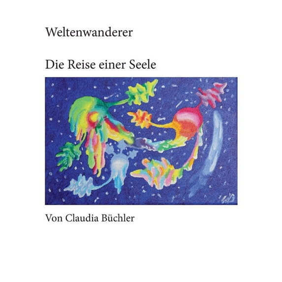 Weltenwanderer: Die Reise einer Seele, (Paperback)