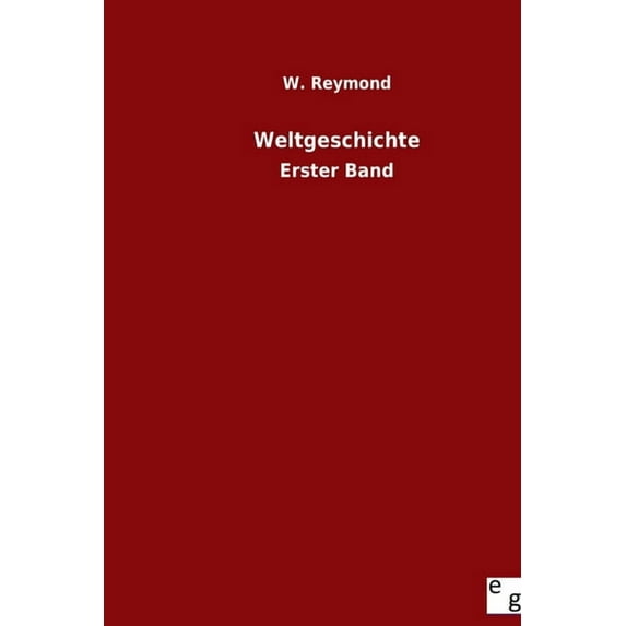 Weltgeschichte: Erster Band, (Paperback)