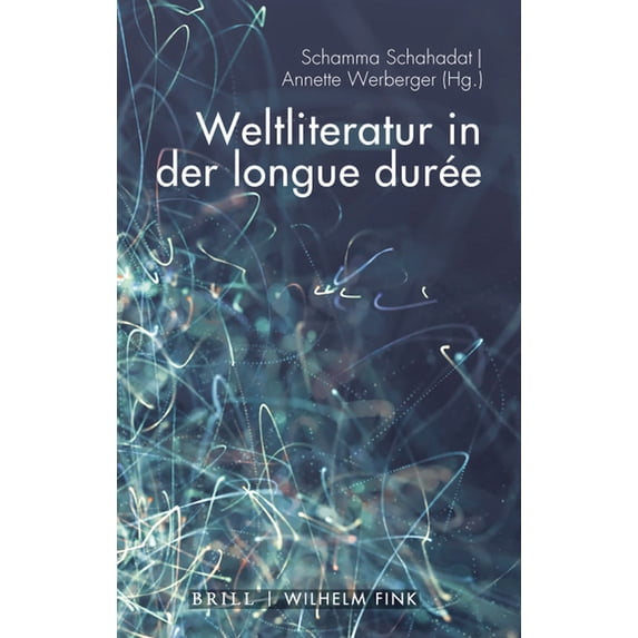 Weltliteratur in Der Longue Duree, (Hardcover)