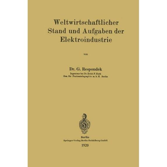 Weltwirtschaftlicher Stand Und Aufgaben Der Elektroindustrie, (Paperback)