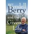 thumbnail image 1 of Wendell Berry and the Given Life, (Paperback), 1 of 1