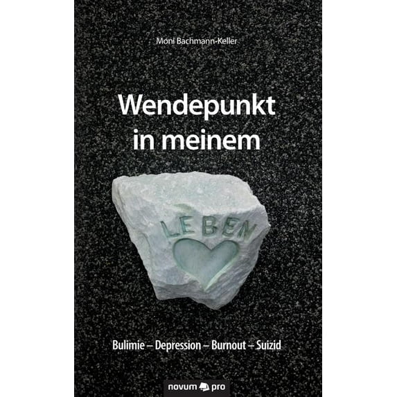Wendepunkt in meinem Leben: Bulimie - Depression - Burnout - Suizid (Paperback)
