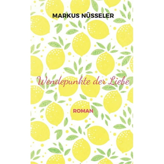 Wendepunkte der Liebe: Roman, (Paperback)