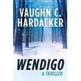 thumbnail image 1 of Pre-Owned Wendigo: A Thriller (Paperback) 1510715916 9781510715912, 1 of 1