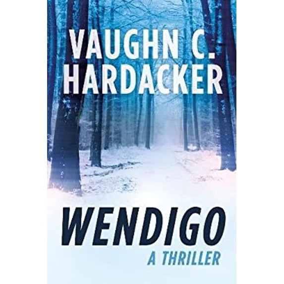 Pre-Owned Wendigo: A Thriller (Paperback) 1510715916 9781510715912