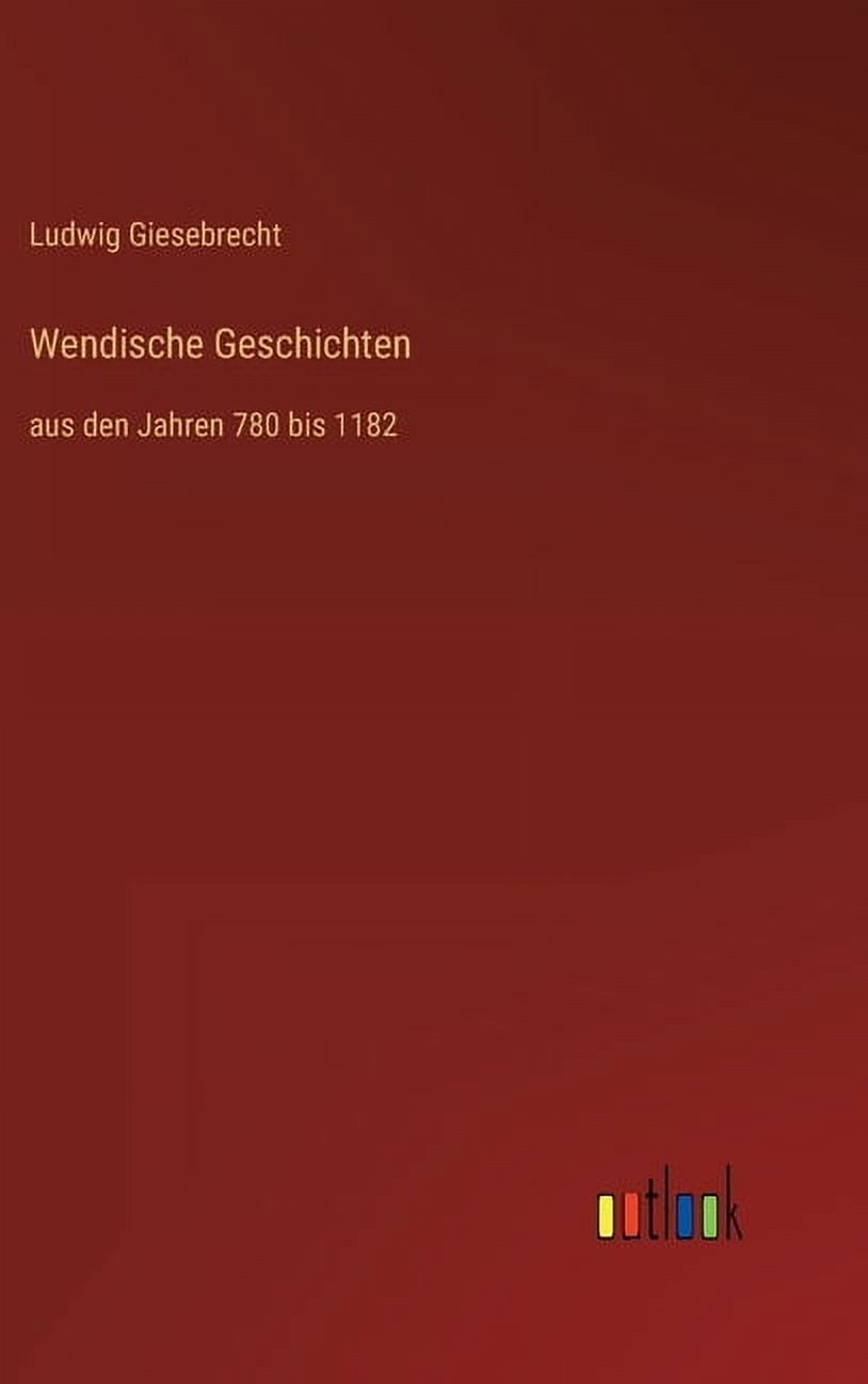 Wendische Geschichten: aus den Jahren 780 bis 1182 (Hardcover)