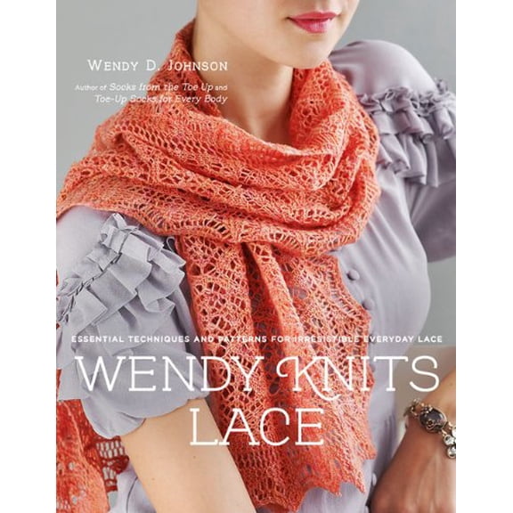Pre-Owned Wendy Knits Lace: Essential Techniques and Patterns for Irresistible Everyday Lace Paperback