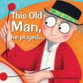 thumbnail image 1 of Wendy Straw's Nursery Rhyme Collection This Old Man, He Played . . ., (Paperback), 1 of 1