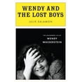 thumbnail image 1 of Pre-Owned Wendy and the Lost Boys: The Uncommon Life of Wendy Wasserstein (Hardcover) 1594202982 9781594202988, 1 of 1