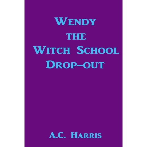 Wendy the Witch School Drop-out, (Paperback)