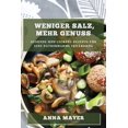 thumbnail image 1 of Weniger Salz, mehr Genuss: Gesunde und leckere Rezepte fÃ¼r eine natriumarme ErnÃ¤hrung, (Paperback), 1 of 1