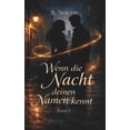 thumbnail image 1 of Wenn die Nacht deinen Namen kennt: Eine Dark-Romance-Urban-Fantasy Ã¼ber NÃ¤he, Dunkelheit und verbotene BerÃ¼hrung, (Paperback), 1 of 1