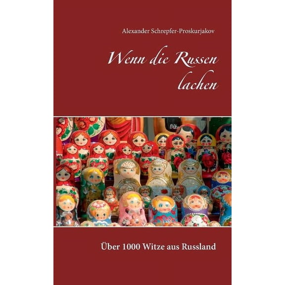 Wenn die Russen lachen: Über 1000 Witze aus Russland, (Paperback)
