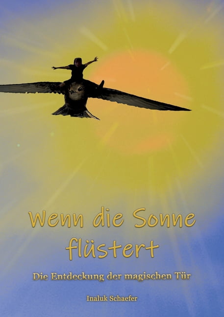 Wenn die Sonne flüstert: Die Entdeckung der magischen Tür, (Paperback)
