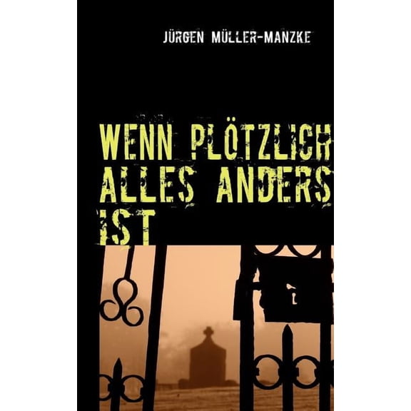 Wenn plötzlich alles anders ist: Roman, (Paperback)