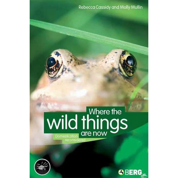 Wenner-Gren International Symposium Where the Wild Things Are Now: Domestication Reconsidered, Book 6, (Paperback)