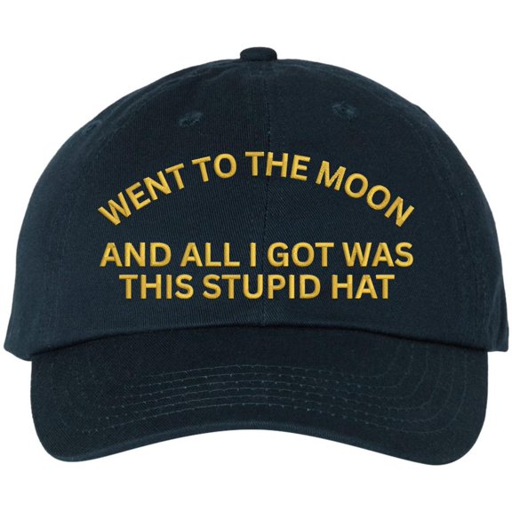 Went To The Moon And All I Got Was This Stupid Hat Embroidered Baseball Cap Space Humor Adjustable Hat (NavyBlue)