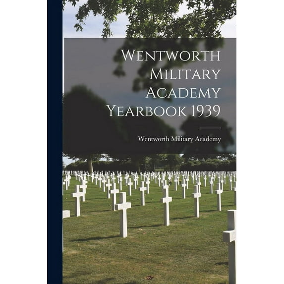 Wentworth Military Academy Yearbook 1939, (Paperback)