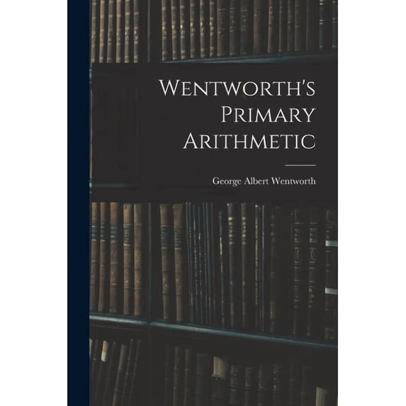 Wentworth's Primary Arithmetic, (Paperback)