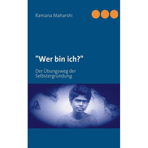 "Wer bin ich?": Der Ãbungsweg der Selbstergründung, (Paperback)