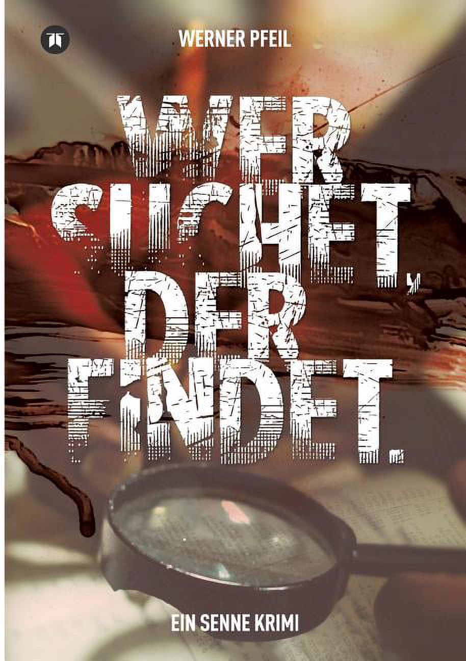 ...Wer Suchet, Der Findet.