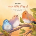 thumbnail image 1 of Wer hilft Piepe?: Eine Geschichte Ã¼ber Zusammenhalt und Freundschaft, (Paperback), 1 of 1