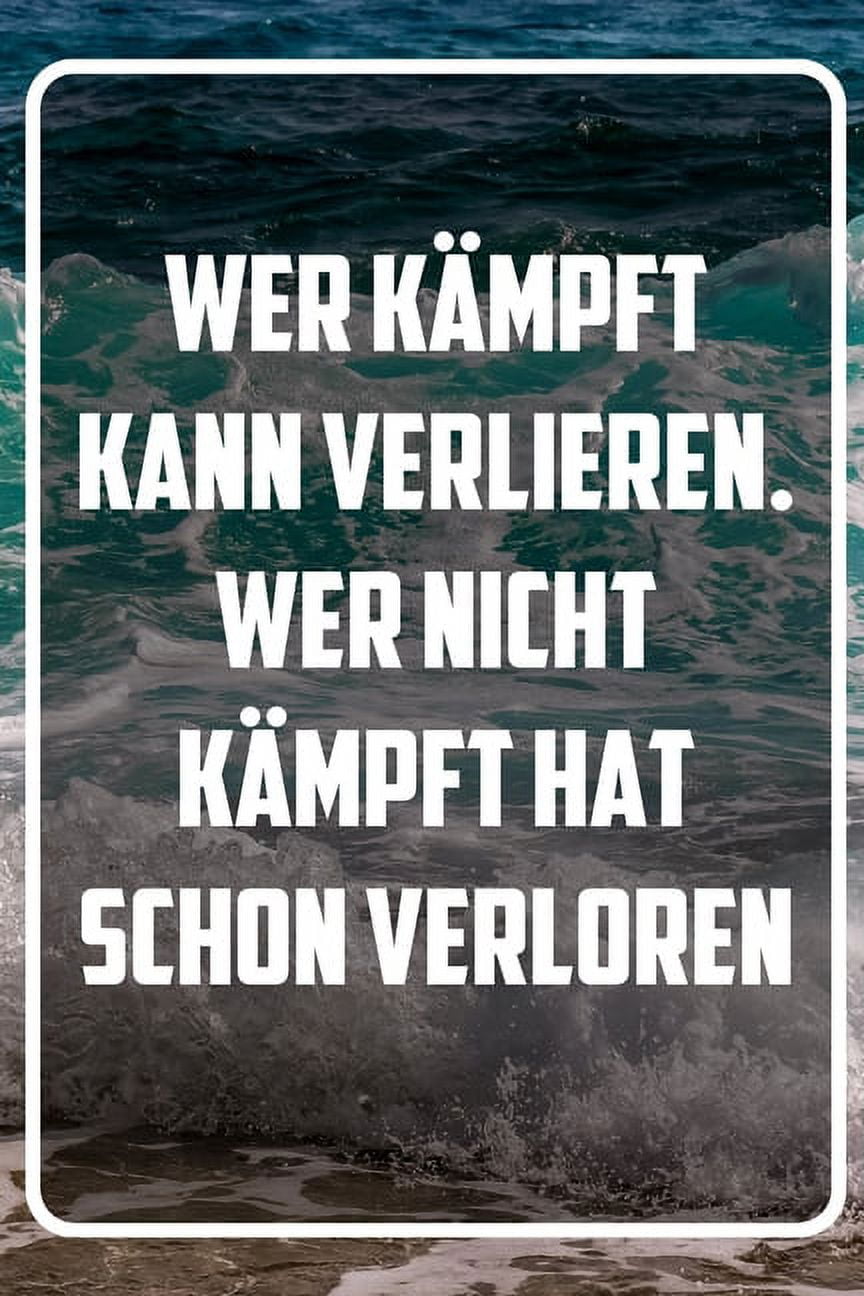 Wer kämpft kann verlieren. Wer nicht kämpft hat schon verloren