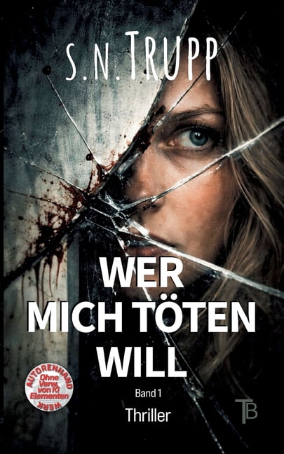 Wer mich tÃ¶ten will: Thriller mit fesselnden Wendungen und einer tÃ¶dlichen Wahrheit, (Paperback)
