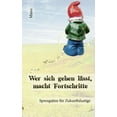 thumbnail image 1 of Wer sich gehen lässt, macht Fortschritte: Sprengsätze für Zukunftslustige, (Paperback), 1 of 1