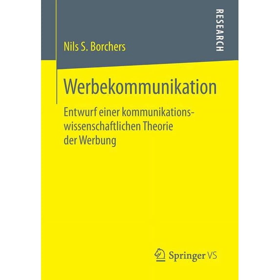 Werbekommunikation: Entwurf Einer Kommunikationswissenschaftlichen Theorie Der Werbung, (Paperback)