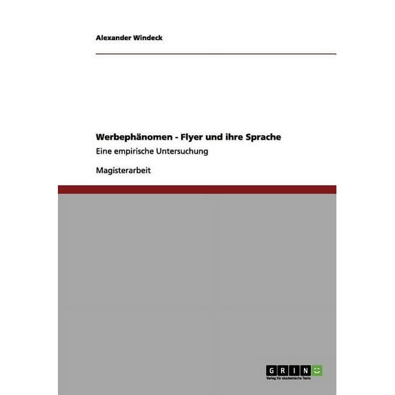 Werbephänomen - Flyer und ihre Sprache: Eine empirische Untersuchung, (Paperback)