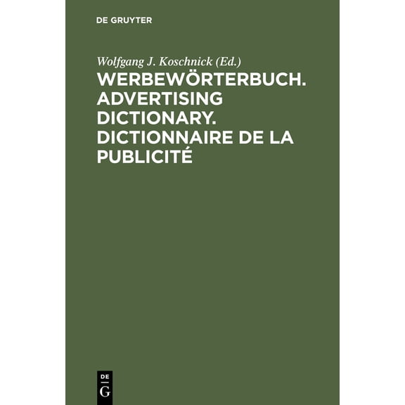 Werbewörterbuch. Advertising Dictionary. Dictionnaire de la Publicité: Deutsch. English. Français (Hardcover)
