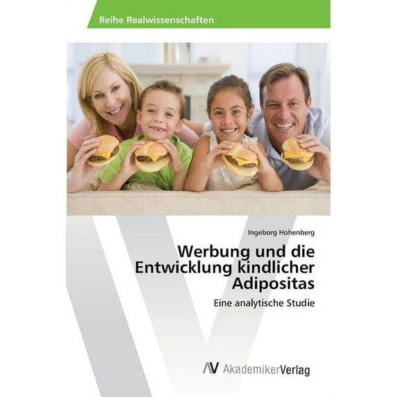 Werbung und die Entwicklung kindlicher Adipositas (Paperback)