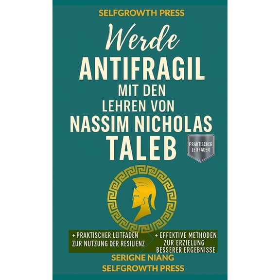 Werde antifragil mit den Lehren von Nassim Nicholas Taleb, (Paperback)